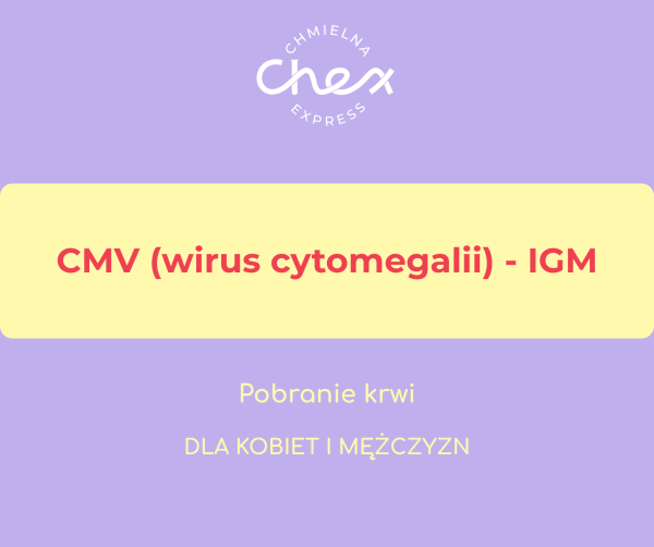 CMV (wirus cytomegalii) - IGM