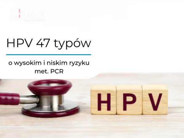 HPV 47 typów o wysokim i niskim ryzyku