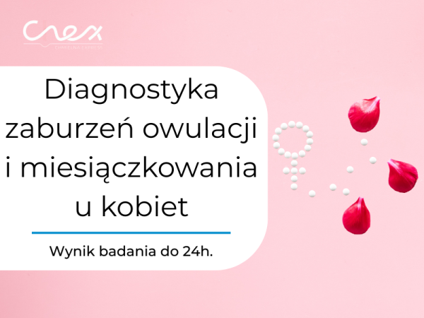 Diagnostyka zaburzeń owulacji i miesiączkowania u kobiet