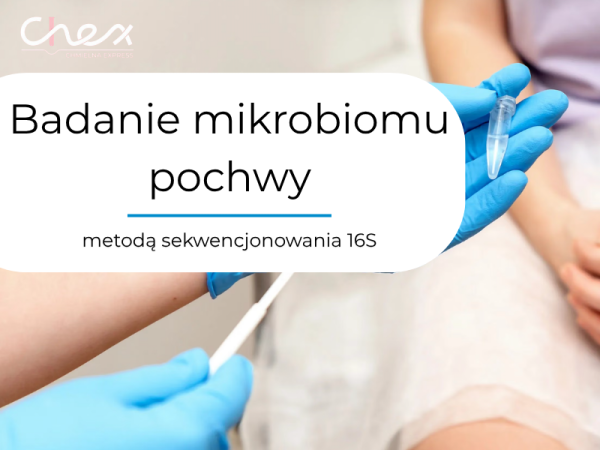 Badanie mikrobiomu pochwy metodą sekwencjonowania 16S