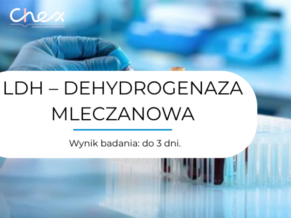 LDH – DEHYDROGENAZA MLECZANOWA