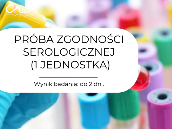 PRÓBA ZGODNOŚCI SEROLOGICZNEJ (1 JEDNOSTKA)