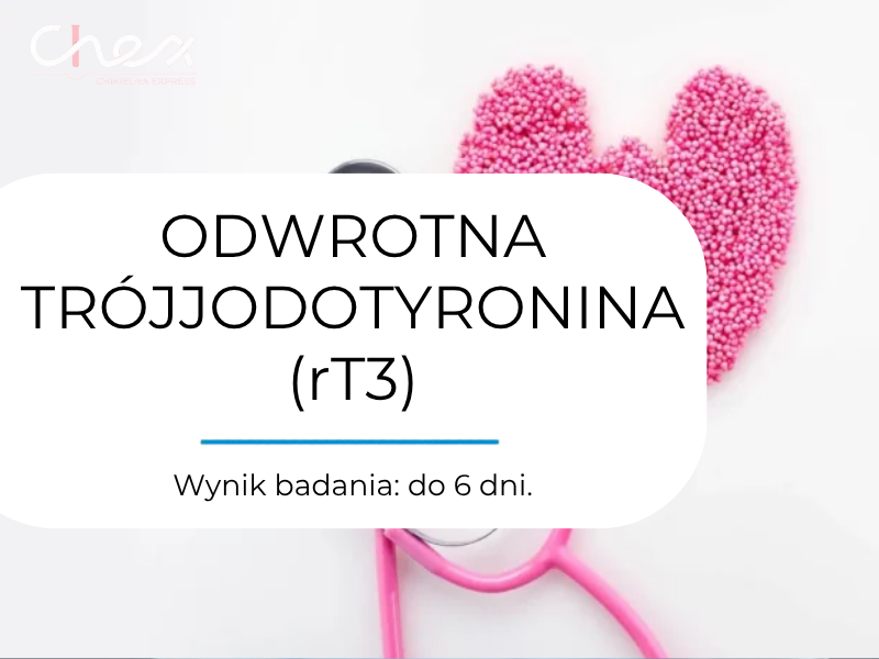ODWROTNA TRÓJJODOTYRONINA (rT3)
