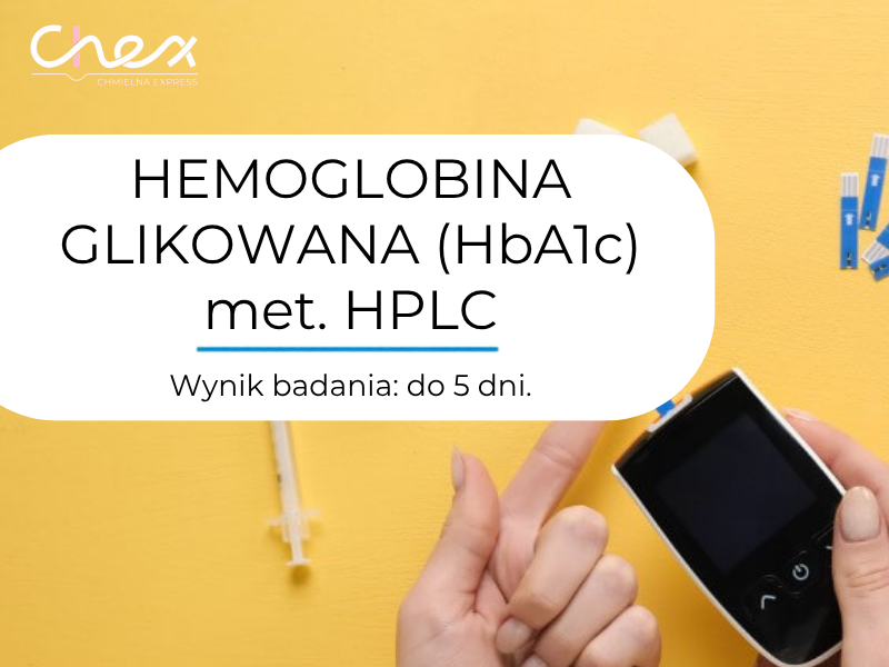 HEMOGLOBINA GLIKOWANA (HbA1c) met. HPLC