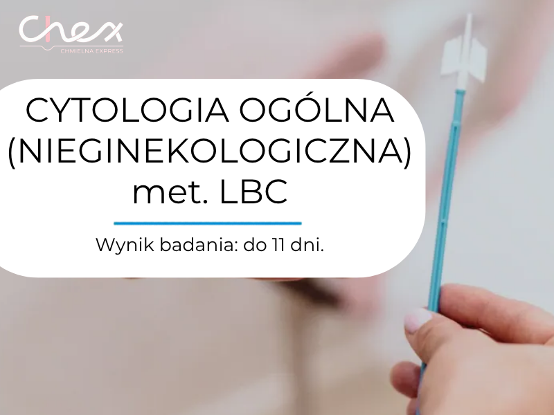 CYTOLOGIA OGÓLNA (NIEGINEKOLOGICZNA) met. LBC