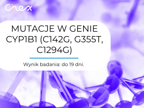 MUTACJE W GENIE CYP1B1 (C142G, G355T, C1294G)
