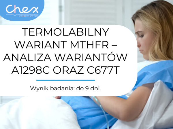 TERMOLABILNY WARIANT MTHFR – ANALIZA WARIANTÓW A1298C ORAZ C677T