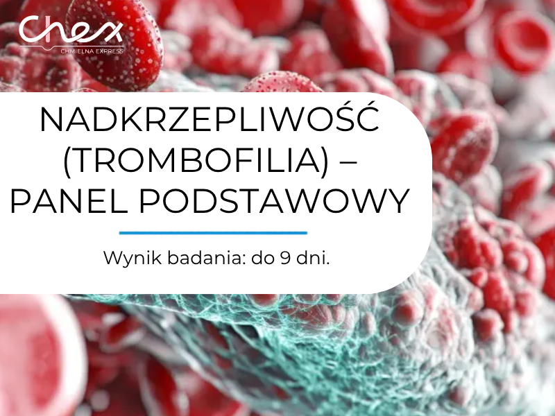 NADKRZEPLIWOŚĆ (TROMBOFILIA) – PANEL PODSTAWOWY