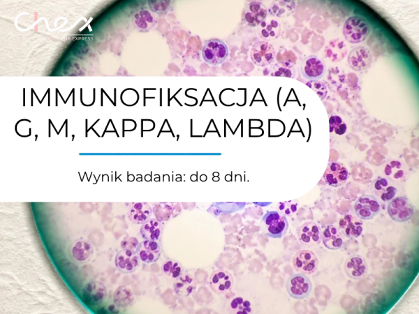 IMMUNOFIKSACJA (A, G, M, KAPPA, LAMBDA)